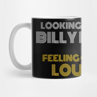 Looking good Billy Ray. Feeling Good Louis Mug